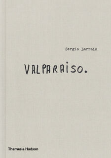 Sergio Larrain: Valparaiso - Sergio Larrain (ISBN 9780500544808)