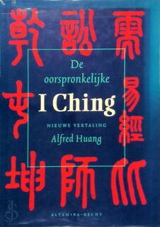 De oorspronkelijke I Ching - [Vert.] Alfred Huang (ISBN 9789069634807)