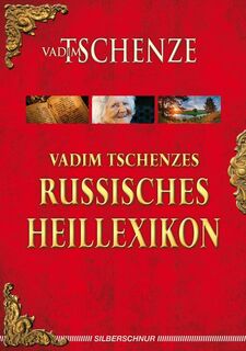 Vadim Tschenzes russisches Heillexikon - Vadim Tschenze (ISBN 9783898453233)