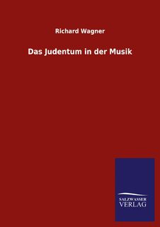 Das Judentum in der Musik - Richard Wagner (ISBN 9783846054420)