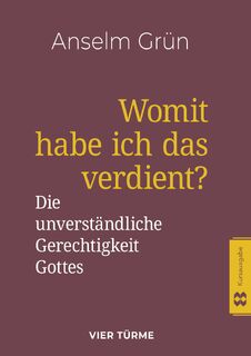 Womit habe ich das verdient? - Anselm Grün (ISBN 9783896806345)