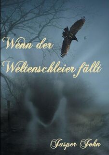 Wenn der Weltenschleier fallt - Jasper John, Jessica John (ISBN 9783732246144)