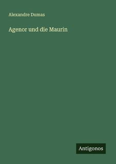 Agenor und die Maurin - Alexandre Dumas (ISBN 9783388866994)