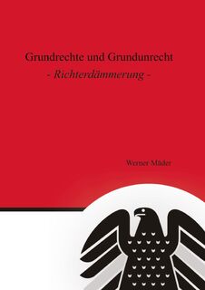 Grundrechte und Grundunrecht - Werner Mäder (ISBN 9783384001337)