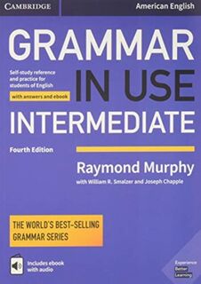 Grammar in Use Intermediate Student's Book with Answers and Interactive eBook: Self-Study Reference and Practice for Students of American English - Raymond Murphy (ISBN 9781108617611)