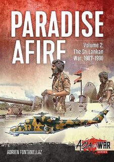 Paradise Afire: The Sri Lankan War - Adrien Fontanellaz (ISBN 9781912866304)