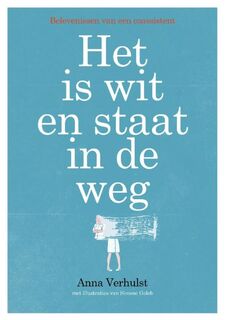 Het is wit en staat in de weg - Anna Verhulst (ISBN 9789071937408)