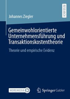 Gemeinwohlorientierte Unternehmensfuhrung und Transaktionskostentheorie - Johannes Ziegler (ISBN 9783658474997)