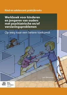Werkboek voor kinderen en jongeren van ouders met psychiatrische en/of verslavingsproblemen - Lies Wenselaar (ISBN 9789036809900)