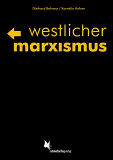 Westlicher Marxismus - Diethard Behrens, Kornelia Hafner (ISBN 9783896570833)