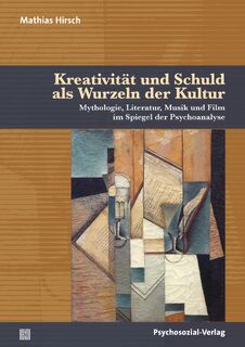 Kreativität und Schuld als Wurzeln der Kultur - Mathias Hirsch (ISBN 9783837932690)