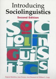 Introducing Sociolinguistics - Rajend (Emeritus Professor of Linguistics Mesthrie, Joan (Senior Lecturer Swann, Ana (Associate Professor Deumert, William (Professor of Anthropology Leap (ISBN 9780748638444)
