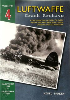 Luftwaffe Crash Archive Volume 4 - Nigel Parker (ISBN 9781906592165)