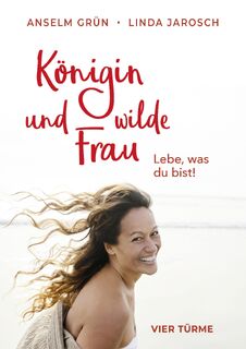 Königin und wilde Frau - Linda Jarosch, Anselm Grün (ISBN 9783896806383)
