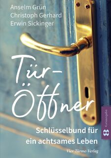 Tür-Öffner - Anselm Grün, Christoph Gerhard, Erwin Sickinger (ISBN 9783896806239)