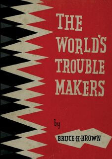 The World's Trouble Makers - Bruce H. Brown (ISBN 9782925369196)