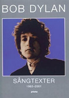 Sångtexter - Bob Dylan (ISBN 9789151842011)