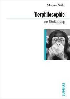 Tierphilosophie zur Einführung - Markus Wild (ISBN 9783885066514)