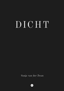 Dicht - Sanja van der Zwan (ISBN 9789465289748)