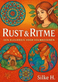 rust & ritme- een kleurreis voor volwassenen - Silke H. (ISBN 9789403844015)