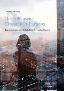 Das Alleinsein-Einsamkeit-Paradox - Cordula Reimann (ISBN 9783751994514)