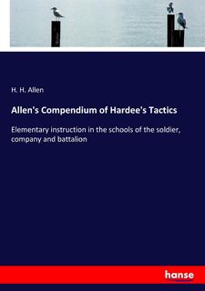 Allen's Compendium of Hardee's Tactics - H H Allen (ISBN 9783337309398)