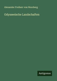 Odysseeische Landschaften - Alexander Freiherr von Warsberg (ISBN 9783386745925)