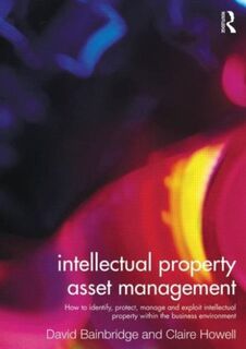 Intellectual Property Asset Management - Claire (Aston University Howell, David Bainbridge (ISBN 9780415527927)