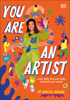 You Are an Artist - Aurélia Durand (ISBN 9780744089639)