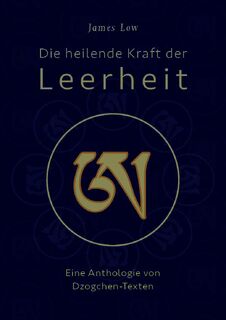 Die heilende Kraft der Leerheit - James Low (ISBN 9783942380362)