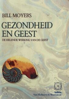 Gezondheid en geest: de helende werking van de geest - Bill Moyers (ISBN 9789065333469)