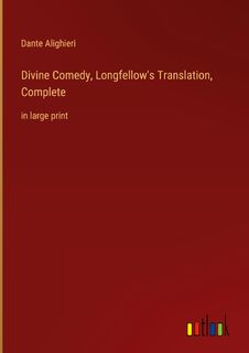 Divine Comedy, Longfellow's Translation, Complete - Dante Alighieri (ISBN 9783368307219)