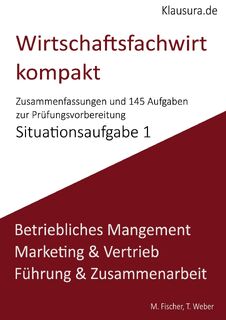 Wirtschaftsfachwirt kompakt Situationsaufgabe 1 - Michael Fischer, Thomas Weber (ISBN 9783769355109)