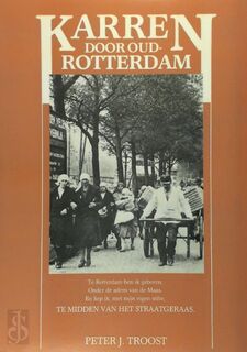 Karren door Oud-Rotterdam - Peter J. Troost (ISBN 9789061002826)
