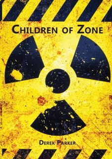 Children Of Zone - Derek Parker (ISBN 9781925138917)