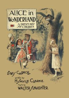 Alice in Wonderland: A Dream Play for Children - Henry Savile Clark, Lewis Carroll (ISBN 9783695116737)