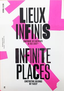 Infinite places - Lieux Infinis - Encore Heureux (Firm) (ISBN 9782490077014)