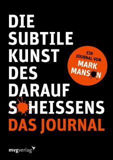 Die subtile Kunst des Daraufscheißens: Das Journal - Mark Manson (ISBN 9783747404836)