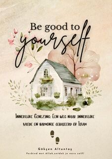 Innerlijke Genezing: Een weg naar innerlijke vrede en harmonie gebaseerd op Islam - Gökçen Altuntaş (ISBN 9789403725178)