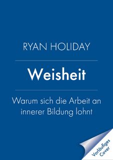 Weisheit - Ryan Holiday (ISBN 9783959728324)