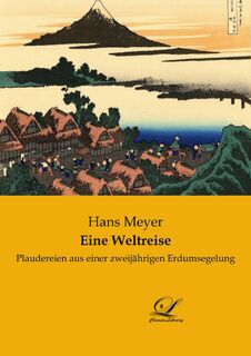 Eine Weltreise - Hans Meyer (ISBN 9783961673308)