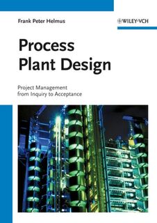 Process Plant Design - Frank Peter (University of Applied Sciences Osnabruck Helmus (ISBN 9783527313136)