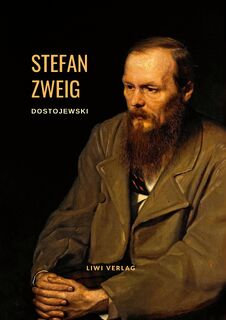 Dostojewski - Die Tragödie seines Lebens. Eine Biografie - Stefan Zweig (ISBN 9783753800059)