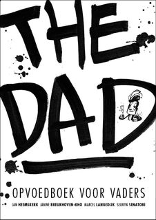 The dad: Opvoedboek voor vaders - Jan Heemskerk, Janine Breukhoven-Kho, Marcel Langedijk, Selwyn Senatori (ISBN 9789021406039)