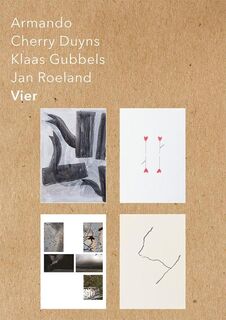 Armando, Cherry Duyns, Klaas Gubbels, Jan Roeland: Vier - J. Heymans (ISBN 9789490291044)