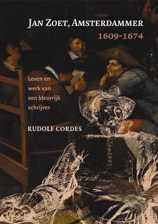 Jan Zoet, Amsterdammer 1609-1674 - R. Cordes (ISBN 9789087040284)