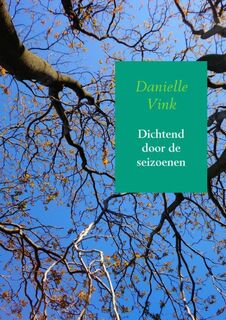 Dichtend door de seizoenen - Danielle Vink (ISBN 9789402165302)