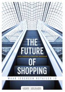 The future of shopping - Jorg Snoeck, Pauline Neerman (ISBN 9789082542271)