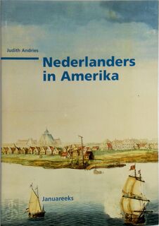 Nederlanders in Amerika - Judith Andries (ISBN 9789075922028)