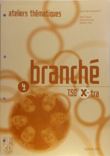 Branché / 4 tso / deel Ateliers x-tra - Unknown (ISBN 9789030644101)